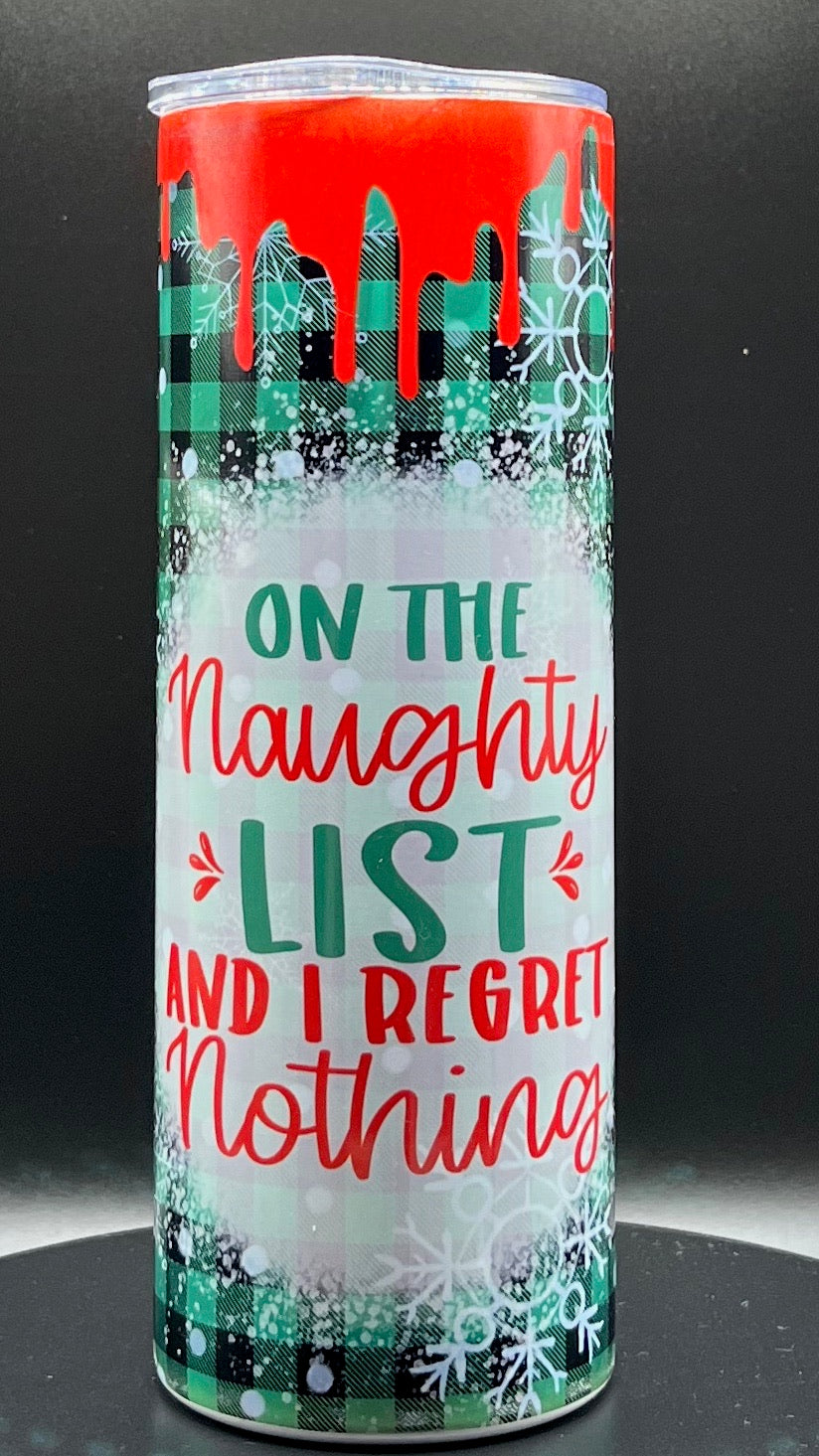 On The Naughty List And I Regret Nothing 20oz stainless tumbler